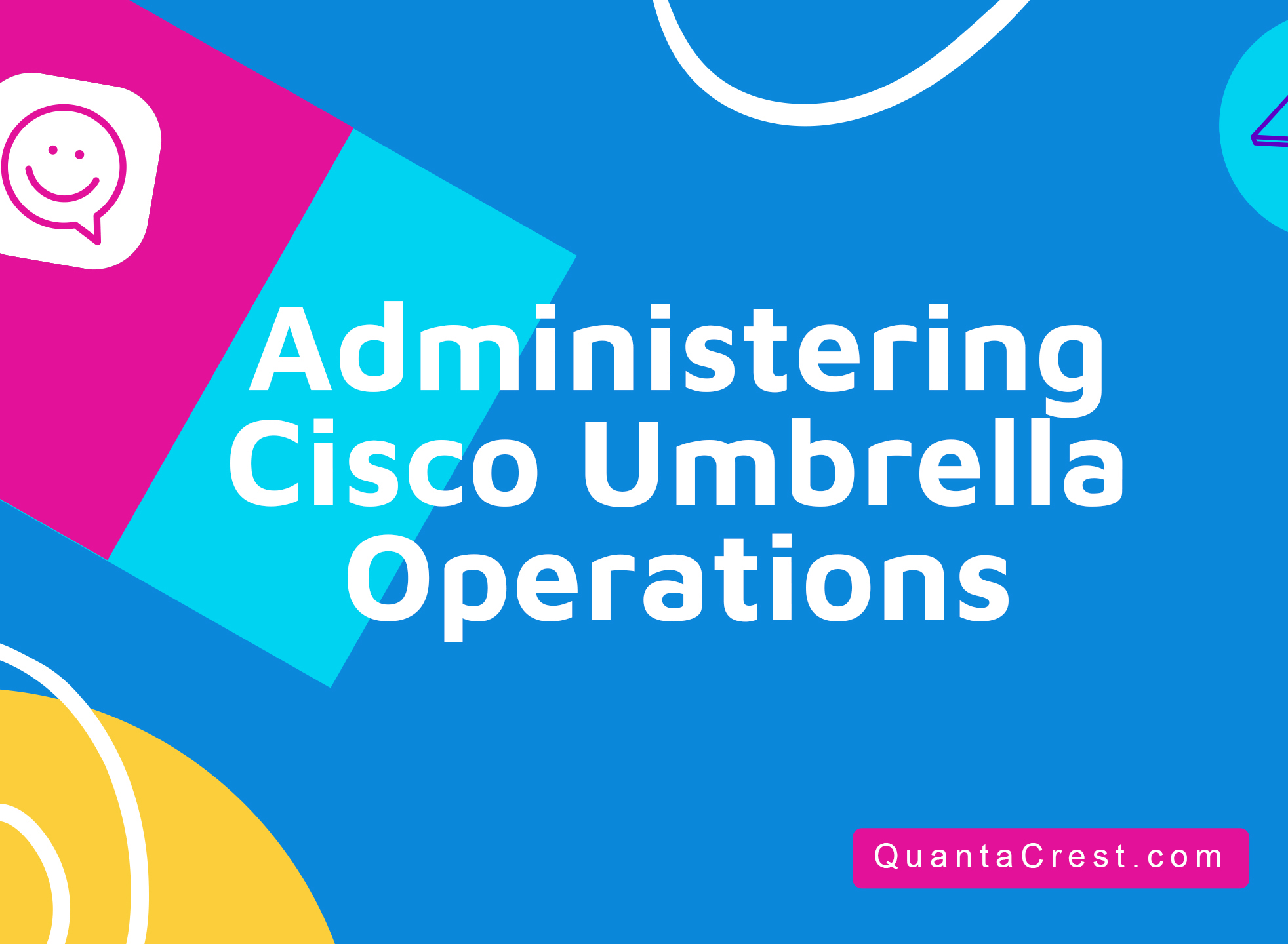 Administering Cisco Umbrella Operations